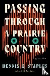 Staples, Dennis E. - Passing Through a Prairie Country