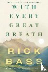 Bass, Rick - With Every Great Breath