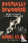 Kraus, Daniel - Partially Devoured: How Night of the Living Dead Saved My Life and Changed the World