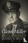 Spragg, Dennis M. - Glenn Miller Declassified
