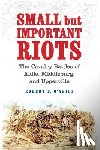 O'Neill, Robert F - Small but Important Riots