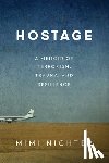 Nichter, Mimi - Hostage: A Memoir of Terrorism, Trauma, and Resilience