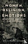  - Women, Religion, and Emotions in Modern Germany and Beyond