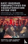 - East German Perspectives on Transformation after 1989