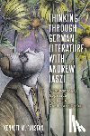 Ralston, Dr Kenneth M. - Thinking Through German Literature with Andrew Jaszi
