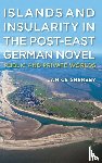 Shersby, Dr Janice - Islands and Insularity in the Post-East German Novel