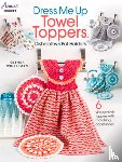 Winkleman, Glenda - Dress Me Up Towel Toppers, Dishcloths & Pot Holders