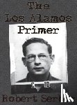 Serber, Professor Robert - The Los Alamos Primer