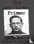 Serber, Professor Robert - The Los Alamos Primer