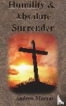 Murray, Andrew - Humility & Absolute Surrender