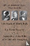 Du Bois, W E B, Washington, Booker T, Douglass, Frederick - African-American Classic Three Book Set - The Souls of Black Folk, Up From Slavery, and Narrative of the Life of Frederick Douglass