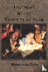Dyke, Henry Van - The Story of the Other Wise Man