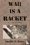 Butler, Smedley D. - War is a Racket