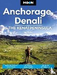 Pitcher, Don - Moon Anchorage, Denali & the Kenai Peninsula (Fourth Edition)