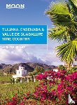 Kramer, Jennifer - Moon Tijuana, Ensenada & Valle de Guadalupe Wine Country (First Edition)