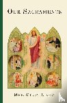 Kelly, REV William R - Our Sacraments