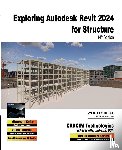 Technologies, Cadcim - Exploring Autodesk Revit 2024 for Structure, 14th Edition