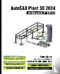 Cadcim Technologies, Sham Tickoo - AutoCAD Plant 3D 2024 for Designers, 8th Edition