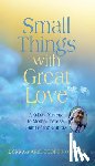 Cooper O'Boyle, Donna-Marie - Small Things with Great Love: A 9-Day Novena to Mother Teresa, Saint of the Gutters