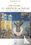 Verdon, Timothy - The Story of St. Francis of Assisi: In Twenty-Eight Scenes