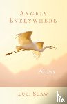 Shaw, Luci - Angels Everywhere