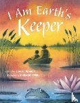 Hendey, Lisa M. - I Am Earth's Keeper