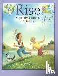 Alary, Laura - Rise: A Child's Guide to Eastertide -- Part of the Circle of Wonder Series