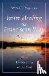 Murray, Wendy - Inner Healing the Franciscan Way