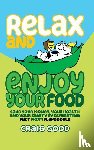 Good, Craig - Relax and Enjoy Your Food