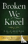 Bass, Diana Butler - Broken We Kneel