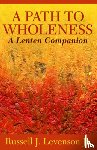 Levenson, Russell J. - A Path to Wholeness