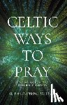 Pattison, Ruth Lindberg - Celtic Ways to Pray