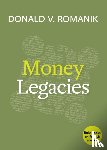 Romanik, Donald V. - Money Legacies