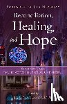  - Reconciliation, Healing, and Hope