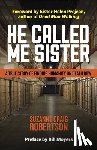 Robertson, Suzanne Craig - He Called Me Sister