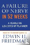 Friedman, Edwin H. - A Failure of Nerve in 52 Weeks