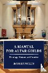 Picken, Robert A. - A Manual for Altar Guilds