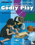 Berryman, Jerome W., Beales, Rosemary, Minor, Cheryl V. - The Complete Guide to Godly Play
