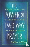 W., Father Bill - The Power of Two Way Prayer
