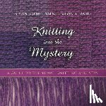 Jorgensen, Susan S. - Knitting Into the Mystery: A Guide to the Shawl-Knitting Ministry