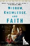  - Wisdom, Knowledge, and Faith