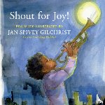 Spivey Gilchrist, Jan - Shout for Joy!: Psalm 100 Illustrated by Jan Spivey Gilchrist