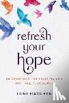 Hatcher, Lori - Refresh Your Hope: 60 Devotions for Trusting God with All Your Heart