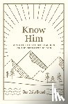 Our Daily Bread - Know Him: A Year of Daily Bible Readings on the Character of God (a 365-Day Devotional on God's Attributes)