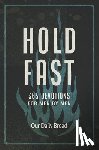 Our Daily Bread - Hold Fast: 365 Devotions for Men by Men (a Daily Bible Devotional for the Entire Year)