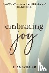 Wilund, Jean - Embracing Joy: An 8-Week Transformational Bible Study of Habakkuk