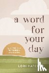 Hatcher, Lori - A Word for Your Day: 66 Devotions to Refresh Your Mind