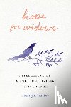 Nutter, Marilyn - Hope for Widows: Reflections on Mourning, Living, and Change