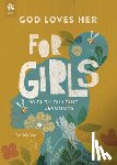 Our Daily Bread - God Loves Her for Girls: 90 Faith-Building Devotions