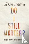 Taylor Henry, Kimberly - Do I Still Matter?